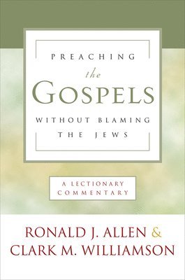 bokomslag Preaching the Gospels Without Blaming the Jews