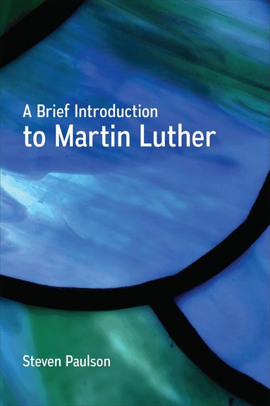Steven Paulson - Brief Introduction to Martin Luther, Häftad