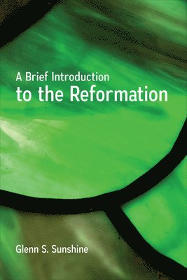 A Brief Introduction to the Reformation 1