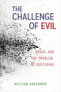 bokomslag The Challenge of Evil