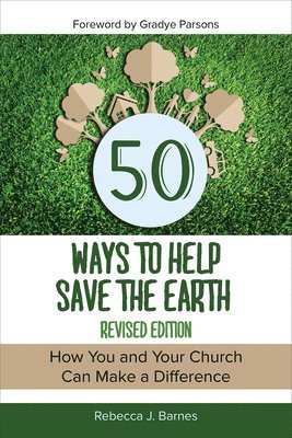 Rebecca Barnes, Rebecca J. Barnes - 50 Ways to Help Save the Earth, Revised Edition, Häftad