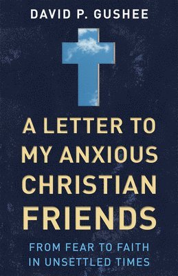 A Letter to My Anxious Christian Friends 1