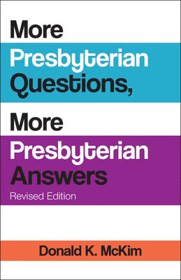 Donald K McKim - More Presbyterian Questions, More Presbyterian Answers, Revised Edition, Häftad