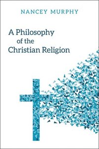 bokomslag A Philosophy of the Christian Religion
