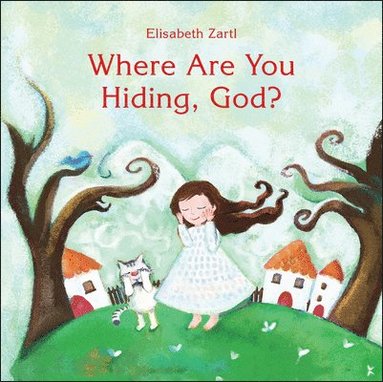 Elisabeth Zartle - Where Are You Hiding, God?, Inbunden