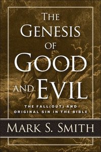 bokomslag The Genesis of Good and Evil