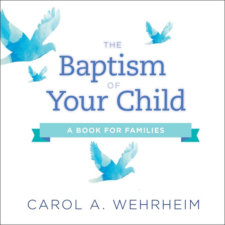Carol A Wehrheim, Carol A. Wehrheim, A. Wehrheim, Carol - Baptism of Your Child, Häftad