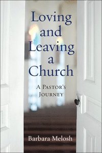bokomslag Loving and Leaving a Church
