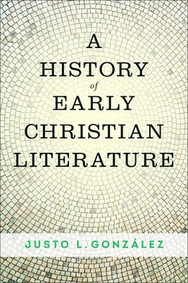 A History of Early Christian Literature 1