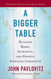bokomslag Bigger Table, Expanded Edition with Study Guide