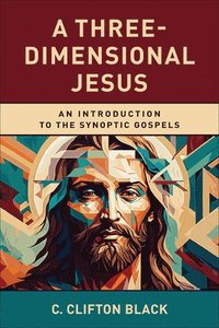 bokomslag A Three-Dimensional Jesus