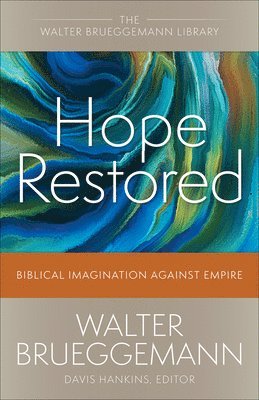 bokomslag Hope Restored: Biblical Imagination Against Empire