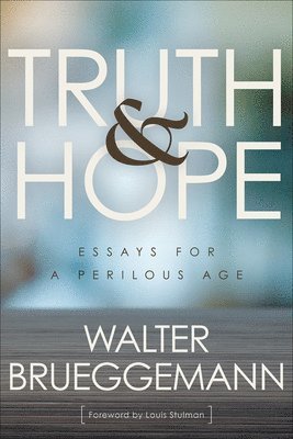 Walter Brueggemann - Truth and Hope, Häftad