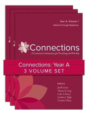Joel B. Green, Luke A. Powery, Joel B Green, Luke A Powery, Cynthia L Rigby, Carolyn J Sharp, Thomas G Long - Connections: Year A, Three-Volume Set: A Lectionary Commentary for Preaching and Worship, Inbunden