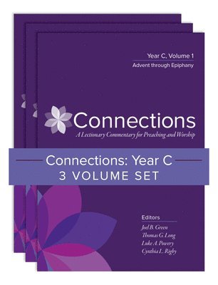 Joel B. Green, Thomas G. Long - Connections: Year C, Three-Volume Set: A Lectionary Commentary for Preaching and Worship, Inbunden
