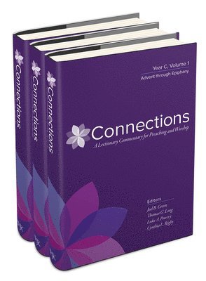 Connections: Year C, Three-Volume Set: A Lectionary Commentary for Preaching and Worship 1