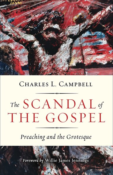 Charles L. Campbell - Scandal of the Gospel, Häftad