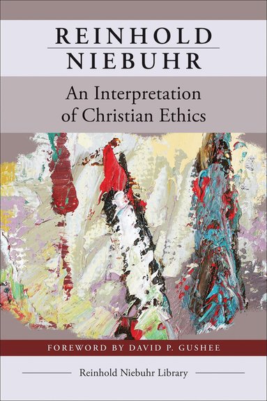 Reinhold Niebuhr - Interpretation of Christian Ethics, Häftad