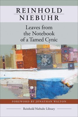 Reinhold Niebuhr - Leaves from the Notebook of a Tamed Cynic, Häftad