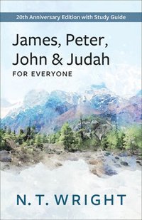 bokomslag James, Peter, John and Judah for Everyone: 20th Anniversary Edition with Study Guide