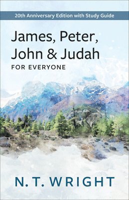 James, Peter, John and Judah for Everyone: 20th Anniversary Edition with Study Guide 1