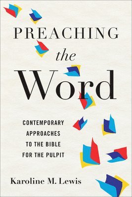 bokomslag Preaching the Word: Contemporary Approaches to the Bible for the Pulpit