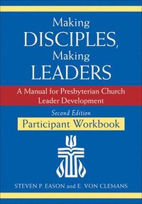 bokomslag Making Disciples, Making Leaders--Participant Workbook, Updated Second Edition