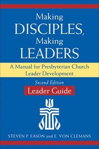 bokomslag Making Disciples, Making Leaders--Leader Guide, Updated Second Edition