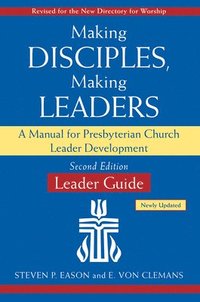 bokomslag Making Disciples, Making Leaders--Leader Guide, Updated Second Edition