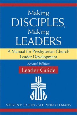 Making Disciples, Making Leaders--Leader Guide, Updated Second Edition 1