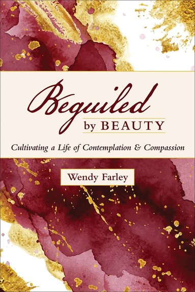 Wendy Farley - Beguiled by Beauty, Häftad