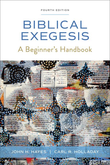 John H. Hayes, Carl R. Holladay - Biblical Exegesis, Fourth Edition, Häftad