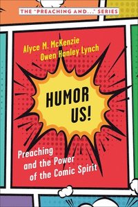 bokomslag Humor Us!: Preaching and the Power of the Comic Spirit