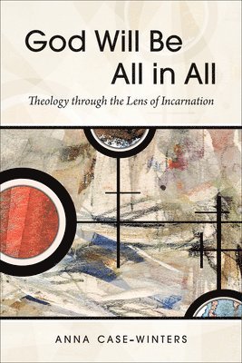 Anna Case-Winters - God Will Be All in All, Häftad