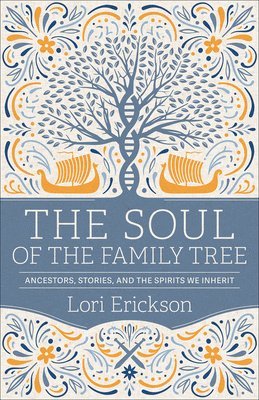 Lori Erickson - Soul of the Family Tree, Häftad