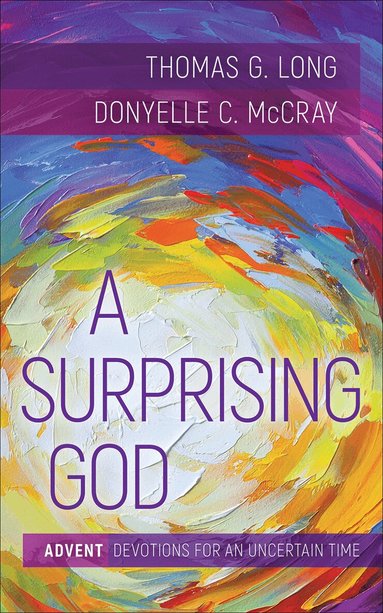 Thomas G. Long, Donyelle C. McCray - Surprising God, Häftad
