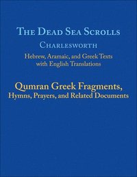 bokomslag The Dead Sea Scrolls, Volume 5b: Qumran Greek Fragments, Hymns, Prayers, and Related Documents