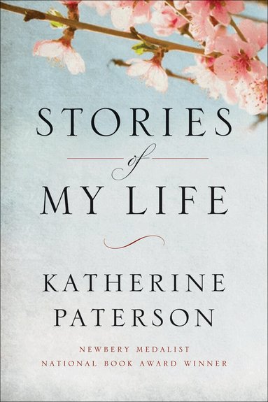 Katherine Paterson - Stories of My Life, Inbunden