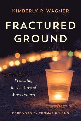bokomslag Fractured Ground: Preaching in the Wake of Mass Trauma