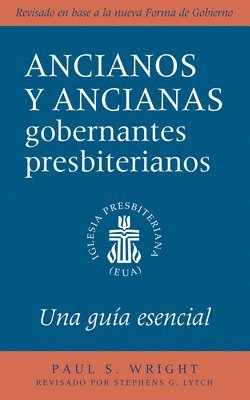 The Presbyterian Ruling Elder, Updated Spanish Edition 1