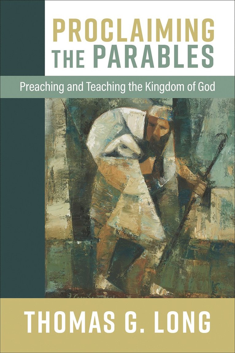 Thomas G. Long - Proclaiming the Parables, Inbunden