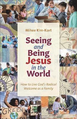 bokomslag Seeing and Being Jesus in the World