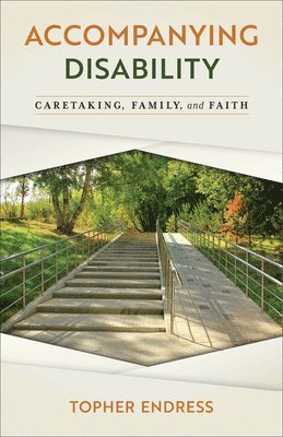 bokomslag Accompanying Disability: Caretaking, Family, and Faith