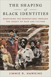 bokomslag The Shaping of Black Identities