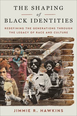 bokomslag The Shaping of Black Identities