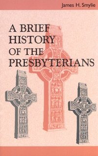 bokomslag Brief History of the Presbyterians