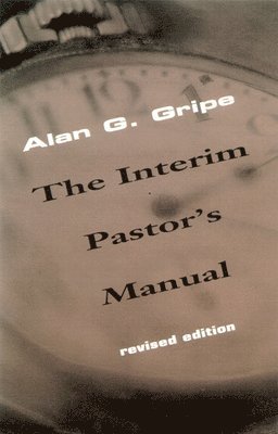 The Interim Pastor's Manual 1