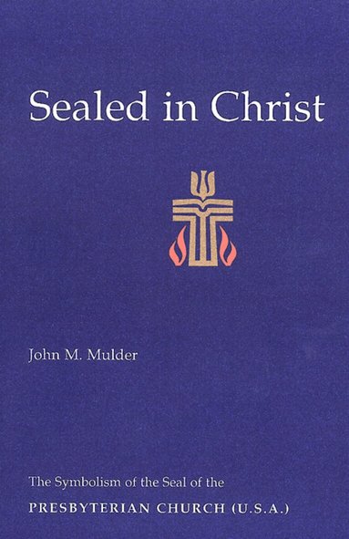 John M. Mulder - Sealed in Christ, Häftad