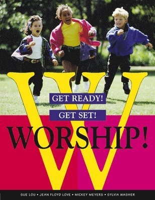 Get Ready! Get Set! Worship! 1