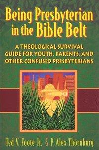 bokomslag Being Presbyterian in the Bible Belt